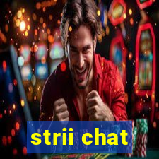 strii chat